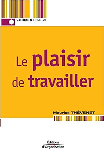 Amazon Fr Le Plaisir De Travailler Thevenet Maurice Livres