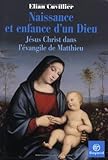 Naissance et enfance d'un Dieu : Jésus Christ dans l'évangile de Matthieu by 