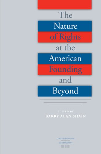 The Nature of Rights at the American Founding and Beyond (Constitutionalism and Democracy) by 