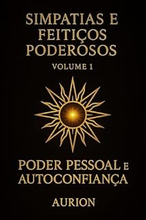 Livro Simpatias e Feitiços Poderosos - Poder Pessoal e Autoconfiança