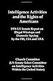 Intelligence Activities and the Rights of Americans: 1976 Us Senate Report on Illegal Wiretaps and Domestic Spying by the FBI, CIA and Nsa
