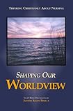 Shaping Our Worldview, , 0972312323