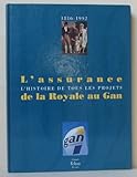 L'assurance de la royale au Gan : l'histoire de tous les projets : 1816-1992 by 