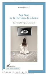 Loft story ou La télévision de la honte