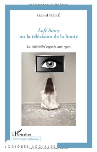 Loft story ou La télévision de la honte