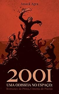 Livro 2001 - Uma Odisseia no Espaço: Romance de Prosa, Cinema de Poesia