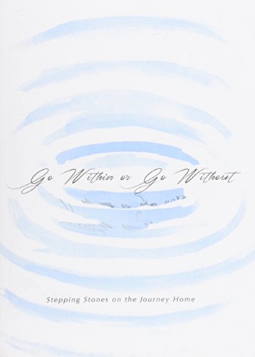 Go Within or Go Without: Stepping Stones on the Journey Home