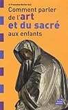 Comment parler de l'art et du sacré aux enfants by 