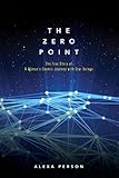 The Zero Point: The True Story of a Woman's Cosmic Journey with Star Beings by Alexa Person, Vashta Narada
