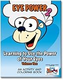 Eye Power 2 (Eye Power 2 Learning to Use the Power of Your Eyes an Activity and Coloring Book)