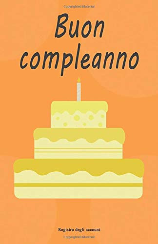Buon Compleanno Registro Degli Account Un Regalo Di Compleanno Speciale Per Donne E Uomini Italian Edition Plus Books Amazon Com Books