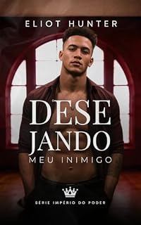 Livro Desejando Meu Inimigo: Conto Erótico (Império do Desejo)