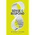 Sense and Respond: How Successful Organizations Listen to Customers and Create New Products Continuously