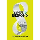 Sense and Respond: How Successful Organizations Listen to Customers and Create New Products Continuously