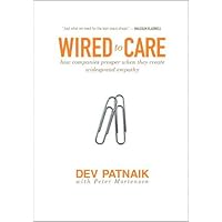 Wired to Care: How Companies Prosper When They Create Widespread Empathy