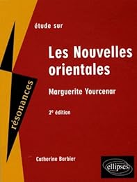 Étude sur Marguerite Yourcenar, "Les nouvelles orientales"