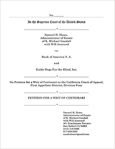 In The Supreme Court Of The United States Samuel H Sloan Vs Bank Of America And Guide Dogs For The Blind Petition For A Writ Of Certiorari First Appea Sloan Samuel H