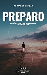 Livro 40 Dais de Oração: Para os Desafios e Oportunidades (40 Dias de Oração: Para Desafios e Oportunidades. Livro 1)