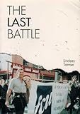 Front cover for the book The last battle by Lindsay Tanner