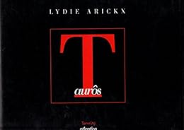 Lydie Arickx, taurôs