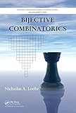 Bijective Combinatorics (Discrete Mathematics and Its Applications) by Nicholas Loehr