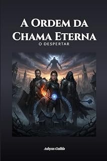 Livro A Ordem da Chama Eterna: O Despertar