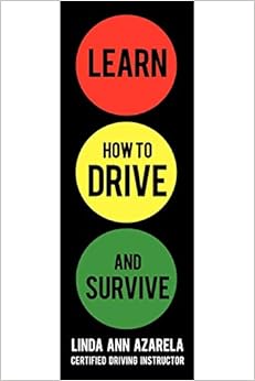 Learn How to Drive and Survive Learn How to Drive and Survive