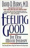 Feeling Good: The New Mood Therapy by David D. Burns, Aaron T. Beck (Preface by)