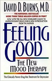 Feeling Good: The New Mood Therapy by David D. Burns, Aaron T. Beck (Preface by)