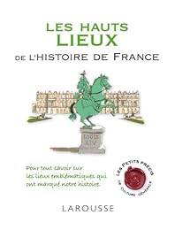 Les  hauts lieux de l'histoire de France