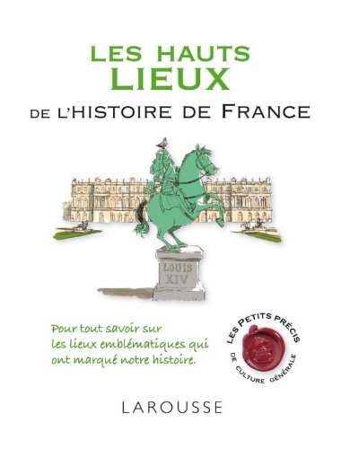 Les  hauts lieux de l'histoire de France