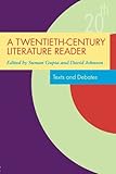 A Twentieth-Century Literature Reader: Texts and Debates (Twentieth-Century Literature: Texts and Debates)