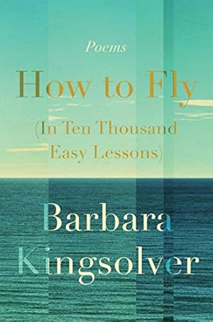 How To Fly by Barbara Kingsolver