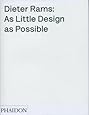 Dieter Rams: As Little Design as Possible