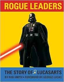 Rogue Leaders The Story Of Lucasarts Rogue Leaders