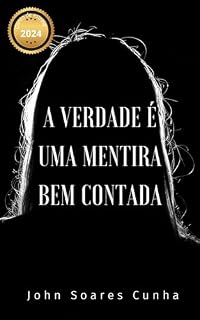 Livro A verdade é uma mentira bem contada: Um drama de tribunal em depoimentos