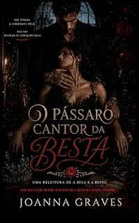 Livro O Pássaro Cantor da Besta: Uma releitura de A Bela e a Besta (Savage Ever After: Contos de Fadas da Máfia Sombria Livro 1)