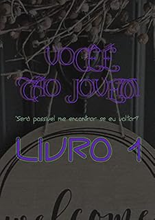 Livro Você É Tão Jovem (Livro 1)
