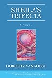Sheila's Trifecta by Dorothy Van Soest