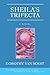 Sheila's Trifecta by Dorothy Van Soest