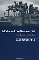 Media and Political Conflict: News from the Middle East