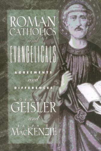 Roman Catholics and Evangelicals: Agreements and Differences Roman Catholics and Evangelicals: Agreements and Differences Paperback