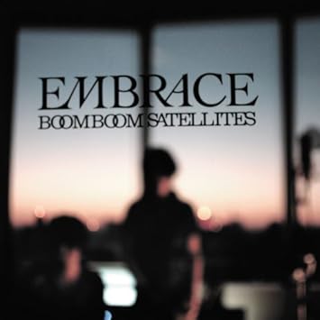Boom Boom Satellites Embrace By Boom Boom Satellites Amazon Com Music