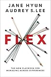 Flex: The New Playbook for Managing Across