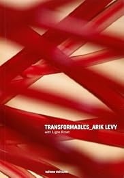 Transformables, Arik Levy with Ligne Roset