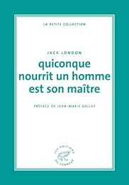 Quiconque nourrit un homme est son maître