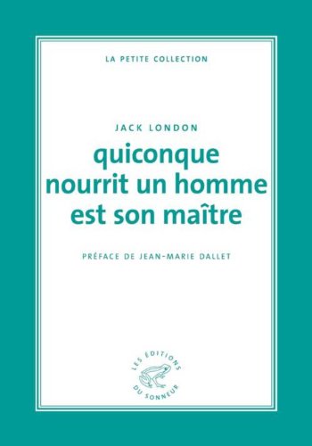 Quiconque nourrit un homme est son maître