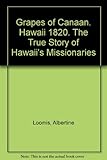 Front cover for the book Grapes of Canaan: Hawaii 1820 by Albertine Loomis