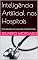 Livro Inteligência Artificial nos Hospitais : Sendo aplicada à cura e prevenção nos Estados Unidos