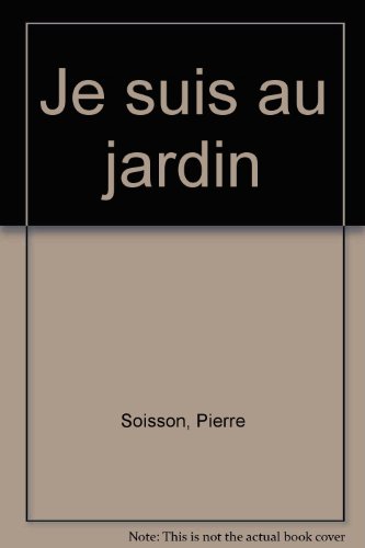 Je suis au jardin